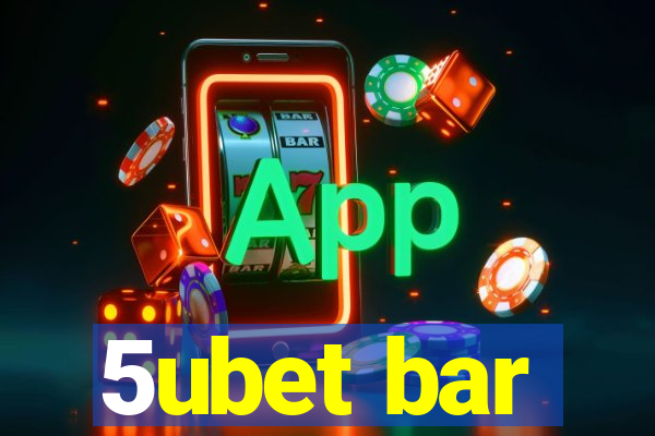 5ubet bar